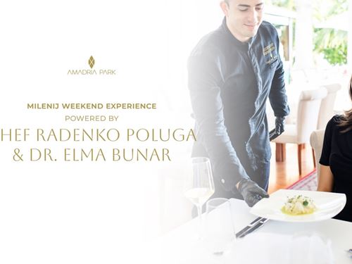 Milenij Weekend Experience powered by chef Radenko Poluga & Dr. Elma Bunar